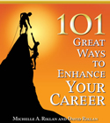 101 Great Ways to Enhance Your Career